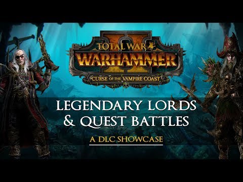 Curse of The Vampire Coast DLC Showcase: Legendary Lords & Quest Battles - Total War: Warhammer 2