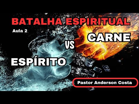 Batalha Espiritual: Guerra da Carne x Espírito