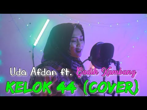 UA ft. GADIH KAMBANG - KELOK 44 (COVER) Minang EDM