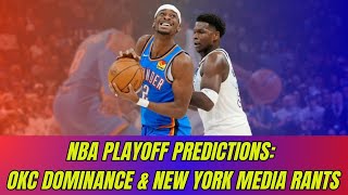 NBA Playoff Predictions  OKC Thunder Dominance & New York Media Rants