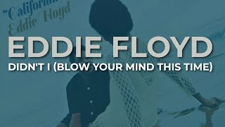 Eddie Floyd - Didn't I (Blow Your Mind This Time) (Official Audio)