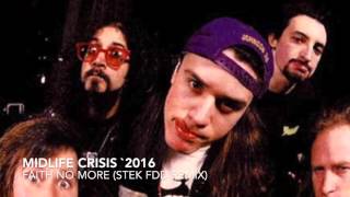 FAITH NO MORE - Midlife Crisis 2016 (remix by STEK FDD)