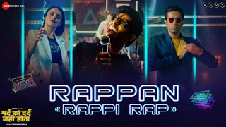 Rappan &quot;Rappi Rap&quot;-Mard ko dard nahi hota hain