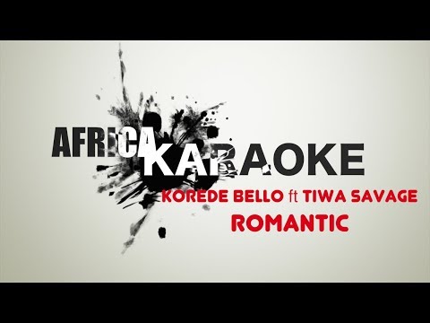 Korede Bello ft. Tiwa Savage - Romantic | Karaoke Version (instrumental + Lyrics)