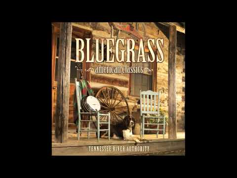 Bluegrass: American Classics - Tennessee River Authority