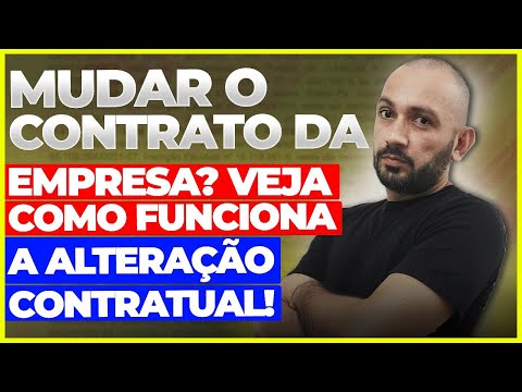 ALTERAÇÃO CONTRATUAL: PASSO A PASSO PARA EVITAR PROBLEMAS!