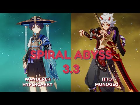 C3 Wanderer Hypercarry and C0 Itto Mono Geo - 3.3 Spiral Abyss Floor 12 9 Stars | Genshin Impact