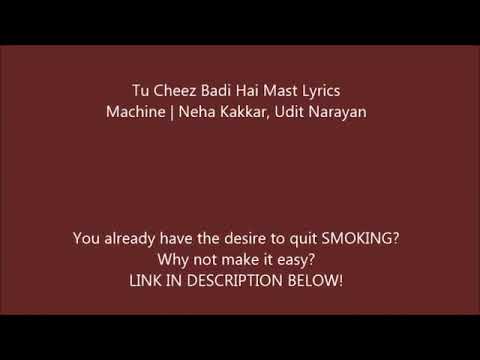 Tu Cheez Badi Hai Mast Lyrics – Machine Neha Kakkar, Udit Narayan