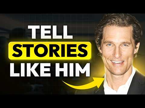 How to Tell Stories Like Matthew McConaughey