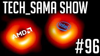 Tech_Sama Show #96 : Première Image d'un Trou Noir, Intel VS AMD