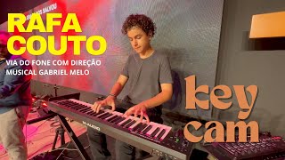KEY CAM RAFA COUTO - VIA DO FONE COM DIREÇÃO MUSICAL