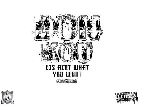 Don Kou - "Dis Aint What You Want" (Freestyle) (CashCo #2Cs)
