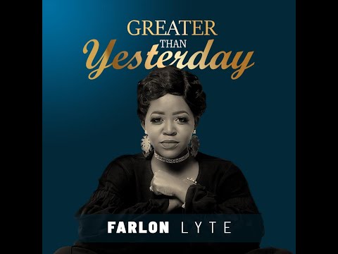 FARLON LYTE - GREATER THAN YESTERDAY
