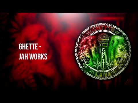 Jah works | Ghette