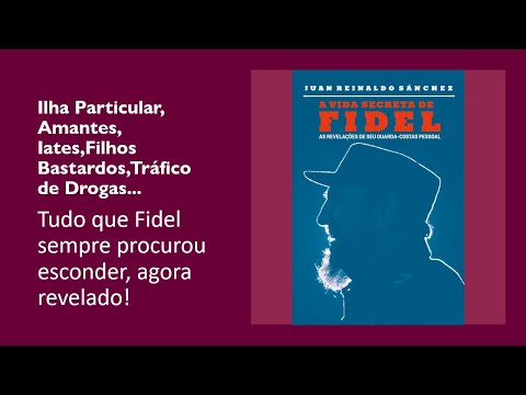 A Vida Secreta de Fidel Castro