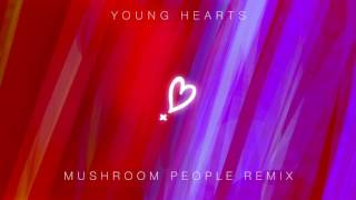 Young Hearts (Mushroom People Remix)