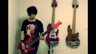 L&#39;Arc-en-Ciel ⇒ White Feathers bass cover【弾いてみた！】