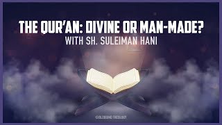 The Qur’an: Divine or Man-made? With Sh. Suleiman Hani