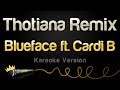 Blueface ft. Cardi B - Thotiana Remix (Karaoke Version) Blueface ft. Cardi B - Thotiana Remix (Karaoke Version)