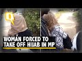 Watch Woman Forced To Remove Hijab By Miscreants In Madhya Pradesh The Quint