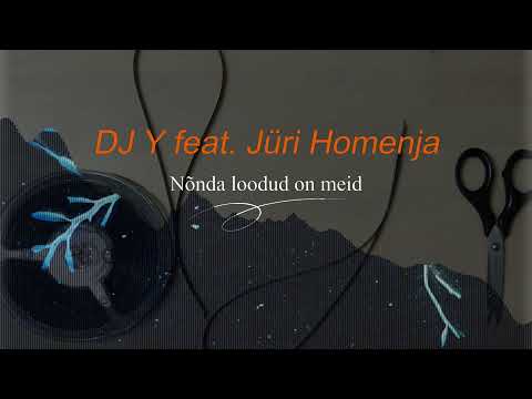 DJ Y feat. Jüri Homenja - Nõnda loodud on meid (Hitmix Estonia Electrodance Mix 2022)