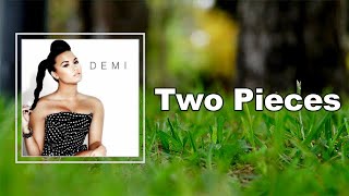 Demi Lovato - Two Pieces  (Lyrics)
