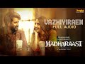 Vazhiyiraen Full Audio Madharaasi Sivakarthikeyan Rukmini Vasanth A R Murugadoss Anirudh