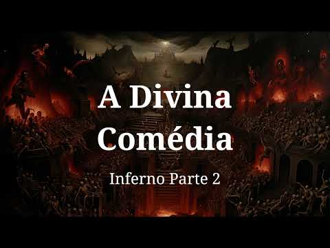 A Divina Comédia - Inferno parte 2 - Dante Alighieri - audiobook