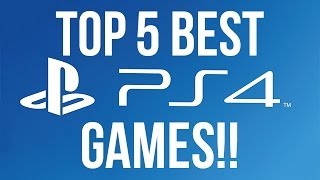 Top 5 BEST PS4 Games!! (The Games YOU Should Buy!!)