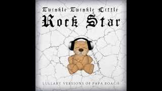 Last Resort Lullaby Versions of Papa Roach by Twinkle Twinkle Little Rock Star