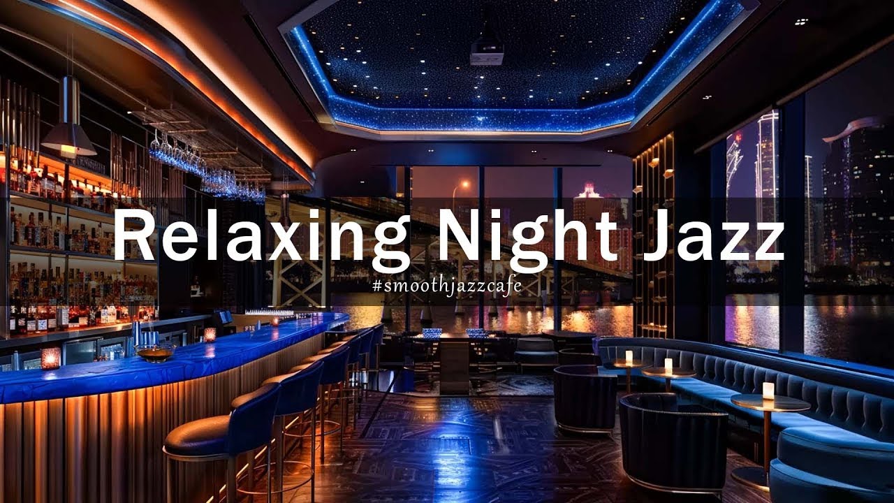 Relaxing Night Jazz New York Lounge 🍷 Jazz Bar Classics for Relax, Study, Work - Jazz Relaxing Music