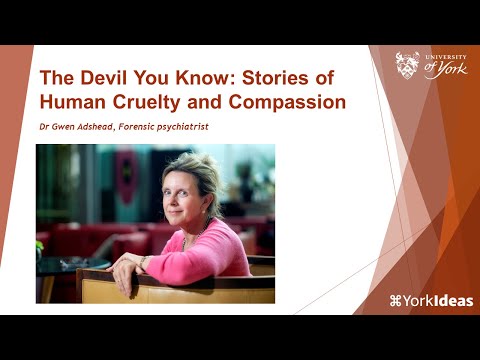 The Devil You Know: Stories of Human Cruelty and Compassion - Dr Gwen Adshead