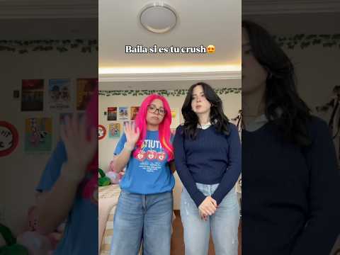 BAILA SI ES TU CRUSH