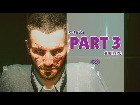 CYBERPUNK 2077 [PS5 Upgrade] Walkthrough No Commentary - PART 3 [4K 60FPS PS5]
