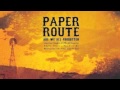Paper Route - You Kill Me 