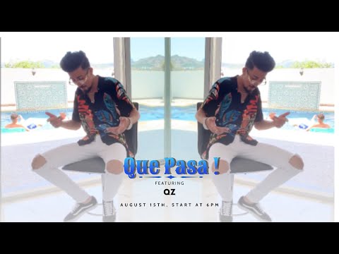 QZ - Que Pasa ! (Official Music Video ) Prod. ROUDII