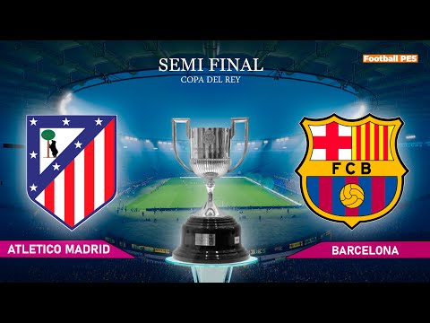 Atletico Madrid vs Barcelona | Copa del Rey - Semi-Final | | PES 21 Simulation