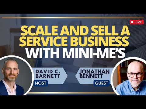 LIVE Jonathan Bennett Scale and Sell a Service Business with Mini ...