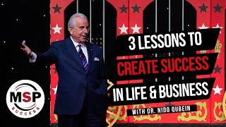 3 Lessons To Create Success In Life And Business With Dr. Nido Qubein