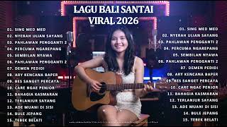 Download lagu Kumpulan lagu Bali santai terbaru 2026 -  full album Bali terbaru 2026 mp3