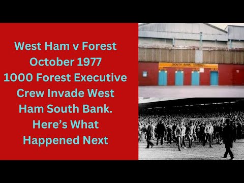 West Ham v Forest October 1977 - 1000 Forest Invade West Ham South Bank. - Here’s What Happened Next