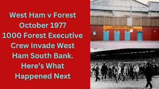 West Ham v Forest October 1977 - 1000 Forest Invade West Ham South Bank. - Here’s What Happened Next