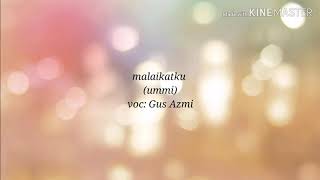 Download lagu Vidio lirik  voc Gus Azmi: malaikatku (ummi) mp3
