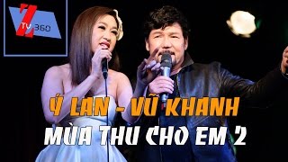 Download lagu [Ztv360] - Ý Lan ft Vũ Khanh | Đêm nhạc Mùa Thu Cho Em [Phòng Trà WE] mp3