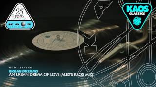 Urban Dreams -An Urban Dream Of Love (Alex's Kaos Mix)