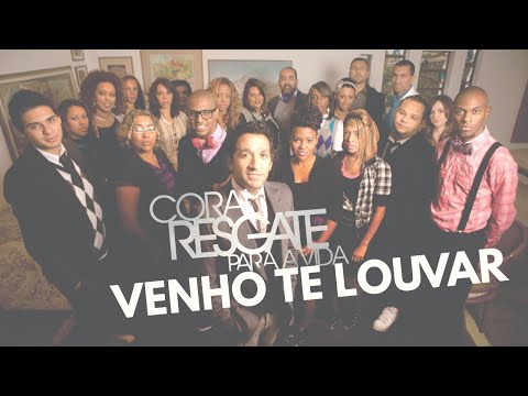 Venho Te Louvar - Coral Resgate