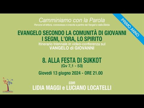 Evangelo secondo la comunità di Giovanni - 8° incontro - Alla festa di Sukkot