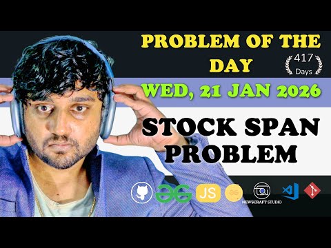 Stock Span Problem solved in JS | GfG | POTD | Streak 417 | Wed, 21 Jan 2026