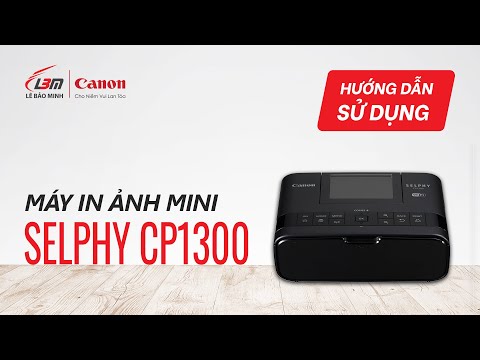 video huong dan su dung may in anh canon selphy cp1300