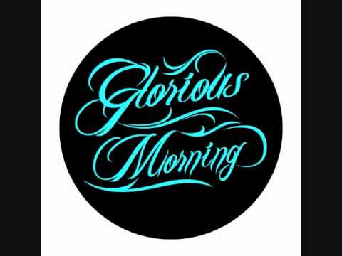 Glorious Morning - R.A.K.U.S